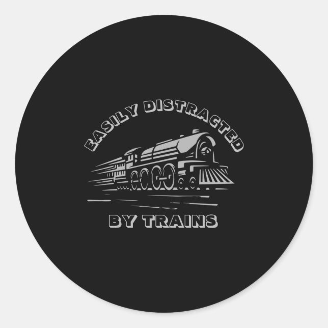 Add Your Text Easily Distracted By Steam Trains  Classic Round Sticker (Front)