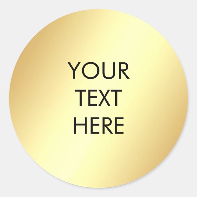 Add Your Text Glamourous Faux Gold Template Classic Round Sticker (Front)