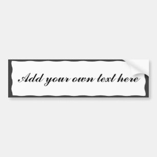 ADD YOUR TEXT HERE-BUMPER STICKER