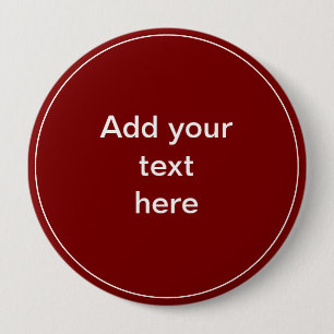 Add Your Text Here - TEMPLATE 4 Inch Round Button