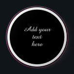 Add Your Text Here - TEMPLATE 4 Inch Round Button<br><div class="desc">Ready to customize,  just insert your own text.</div>