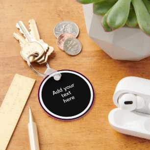 Add Your Text Here - TEMPLATE Keychain