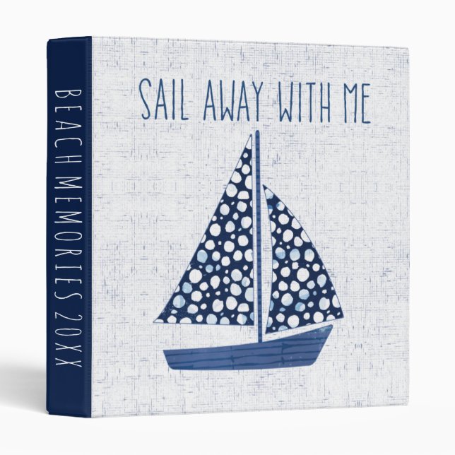 Add Your Text | Nautical Quote | Sail Away With Me Binder (Front/Spine)