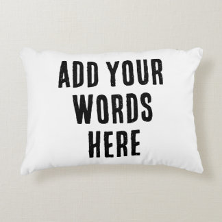 Add Your Words Here Custom Customized Personalized Accent Pillow