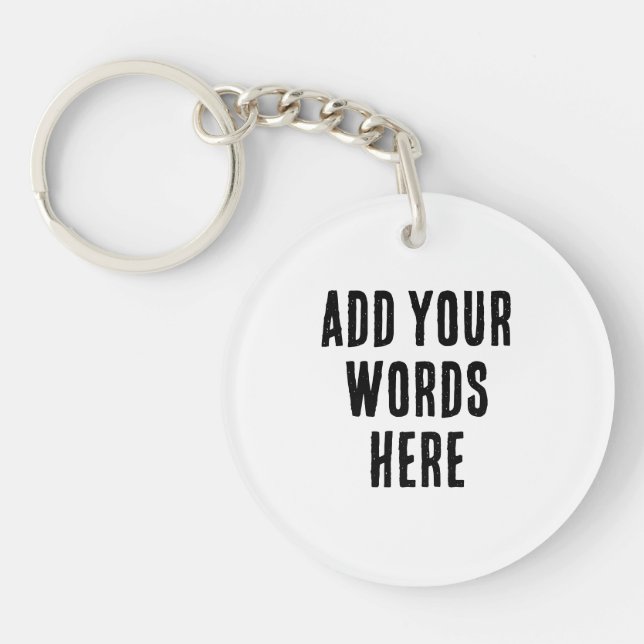 Add Your Words Here Custom Customized Personalized Keychain (Front)