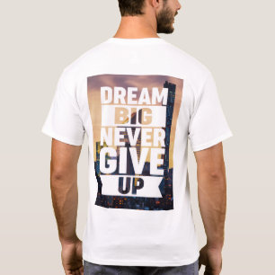 Adda_Bouch dream big never give up T-Shirt