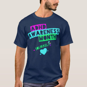 ADDADHD Awareness Month is October SQUIRREL 7 T-Shirt