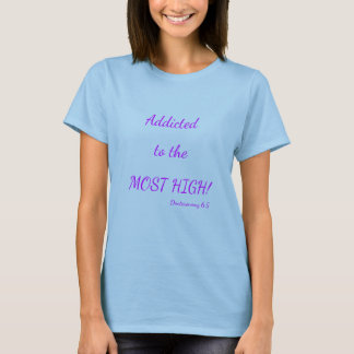 Addicité au T-shirt le plus haut