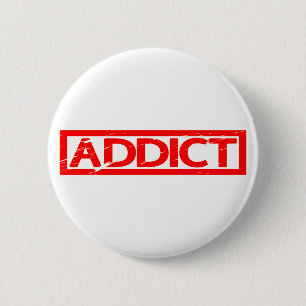 Addict Stamp 2 Inch Round Button