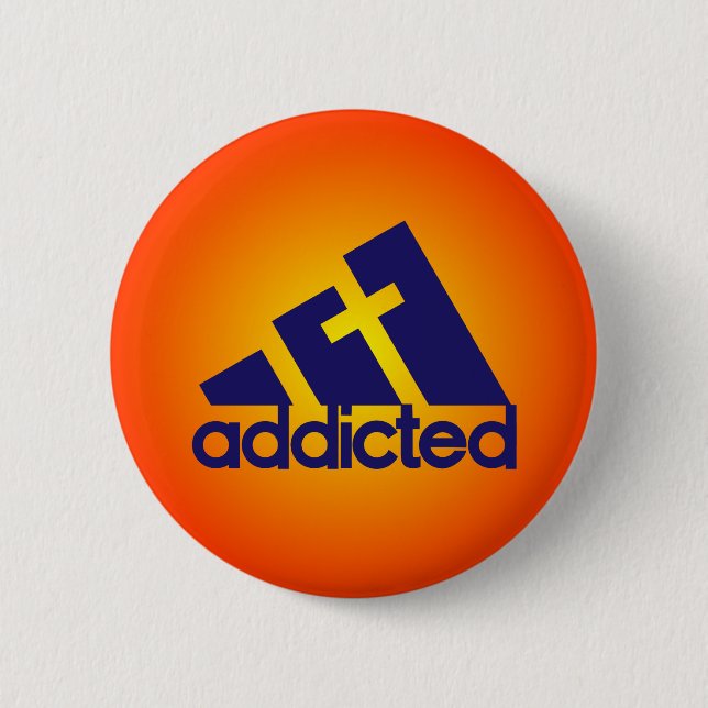 Addicted 2 Inch Round Button (Front)