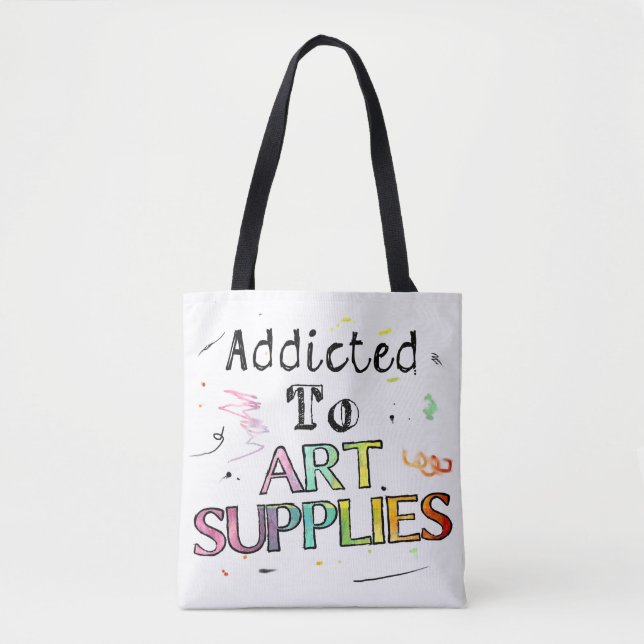 Addicted To Art Supplies Tote Bag (Front)