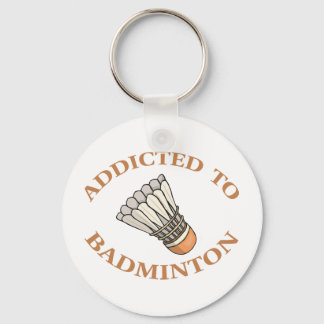 Addicted To Badminton Keychain
