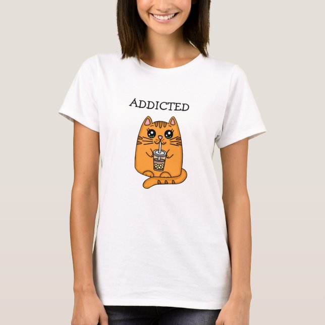Addicted to Bubble Tea | Funny Kawaii Cat   T-Shirt (Front)