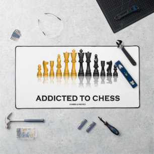 Addicted To Chess (Chess Humor Saying) Chess Set Desk Mat