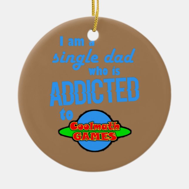 addicted to Cool Math Games  Ceramic Ornament (Front)