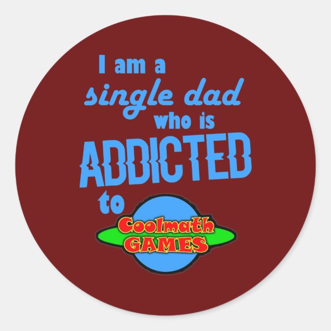 addicted to Cool Math Games  Classic Round Sticker (Front)