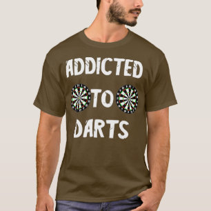 Addicted To Darts Arrow Game Dart Player T-Shirt