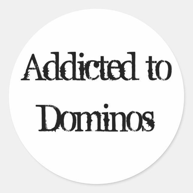 Addicted to Dominos Classic Round Sticker (Front)