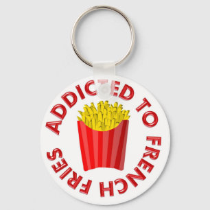 Addicted to French Fries Keychain