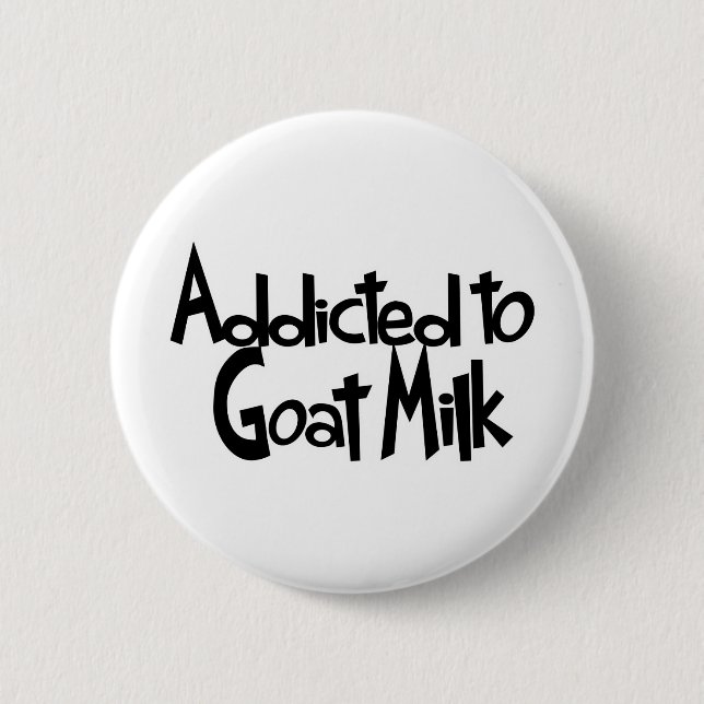 Addicted to Goat Milk 2 Inch Round Button (Front)