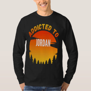 Addicted to Jordan  for Jordan T-Shirt