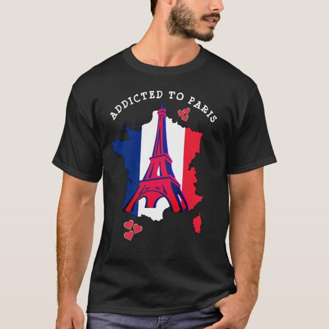 Addicted to PARIS T-Shirt (Front)