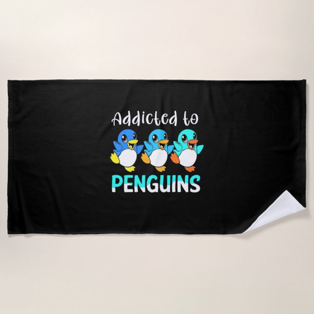 Addicted To Penguins Beach Towel (Front)