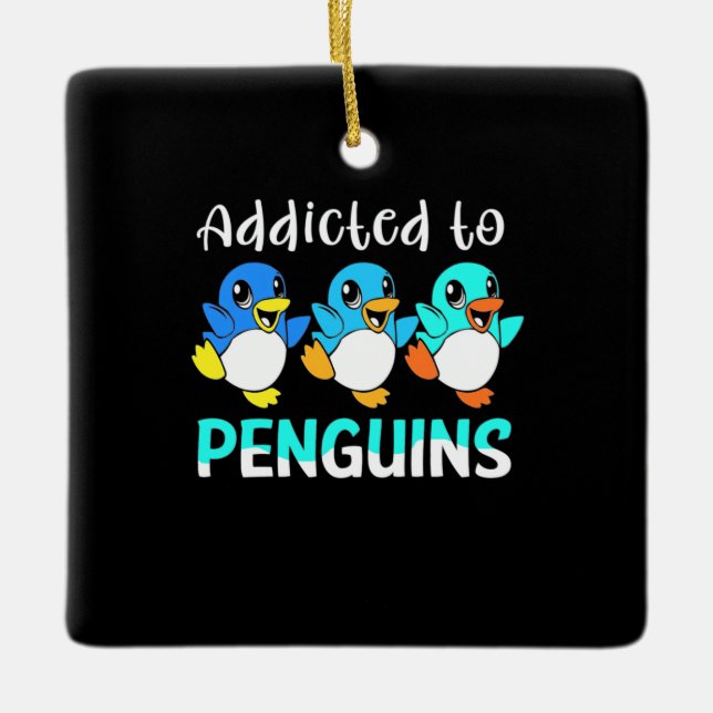 Addicted To Penguins Ceramic Ornament (Front)