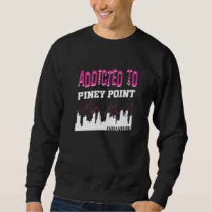 Addicted To Piney Point Vacation Humour Trip Mary Sweatshirt