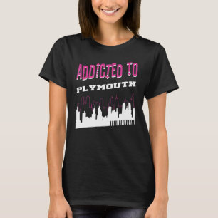 Addicted To Plymouth Vacation Humour Trip Vermon T-Shirt