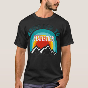 Addicted to Statistics College Major Gift Premium T-Shirt