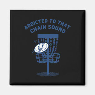 Addicted To That Chain Sound Disc Golf Flying Disc Magnet