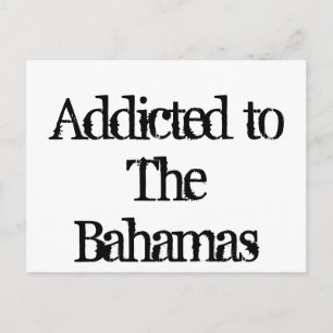 Addicted to The Bahamas Postcard