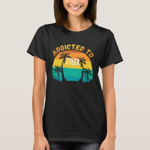 Addicted to Tyler From Tyler T-Shirt