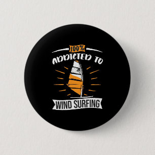 Addicted To Wind Surfing 2 Inch Round Button