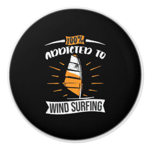 Addicted To Wind Surfing Ceramic Knob