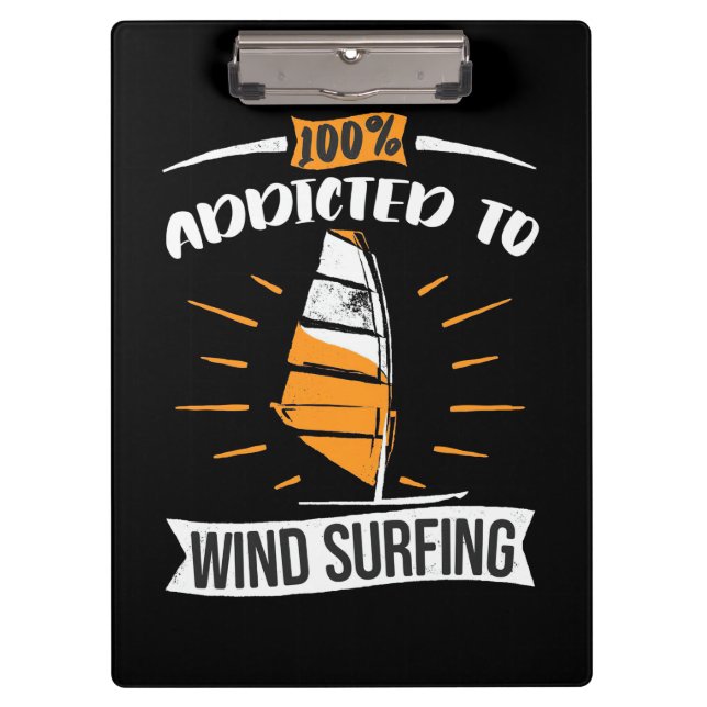 Addicted To Wind Surfing Clipboard (Front)