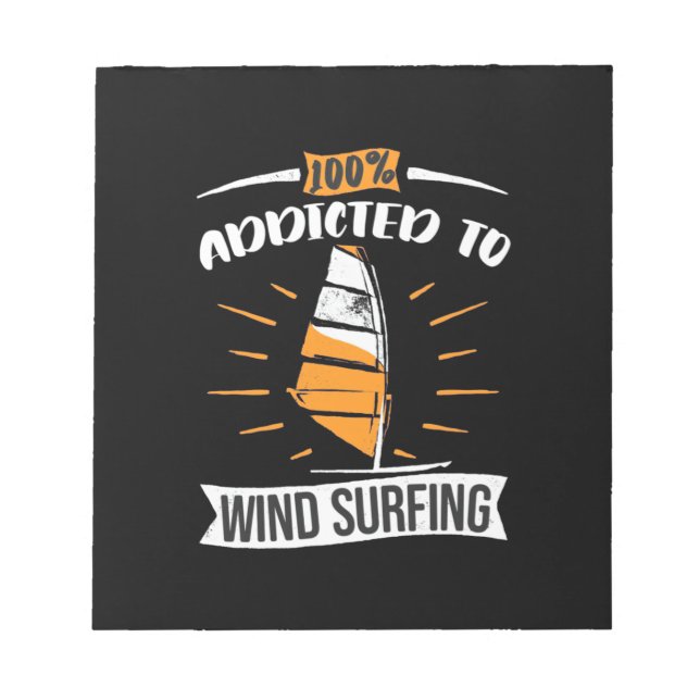 Addicted To Wind Surfing Notepad (Front)