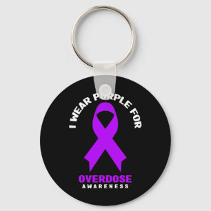 Addiction Awareness - I Wear Purple For Overdose A Keychain