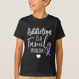 Addiction Is A Family Problem Overdose Awareness  T-Shirt