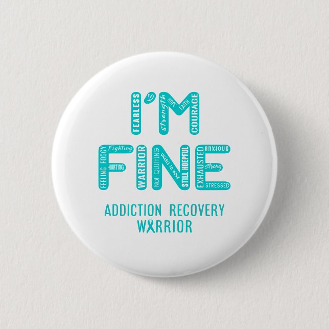 Addiction Recovery Warrior - I AM FINE 2 Inch Round Button (Front)