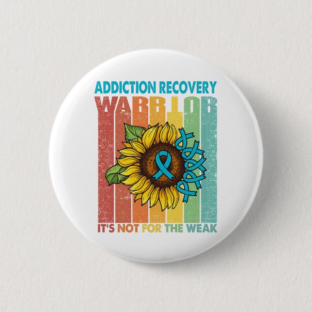 Addiction Recovery Warrior It's Not For The Weak 2 Inch Round Button (Front)