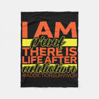 Addiction Survivor I Am Proof There Is Life After  Fleece Blanket