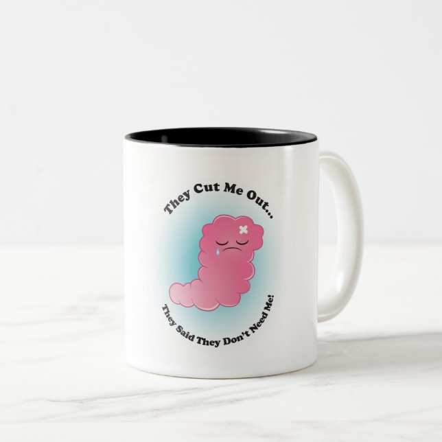 Addie Appendix "They Cut Me Out..."  Coffee Mug (Front Right)