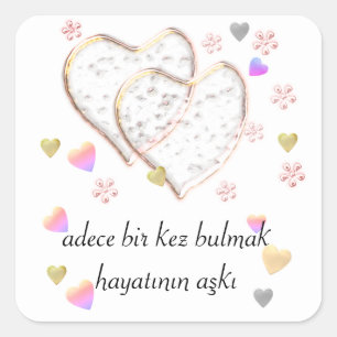 adece bir kez bulmak hayatının aşkı ,personalized square sticker