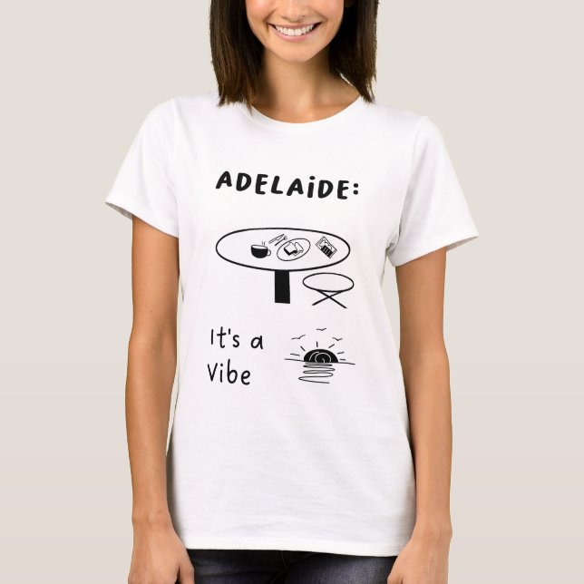 Adelaide: It's a Vibe | a Café Table and Sunset T-Shirt (Front)