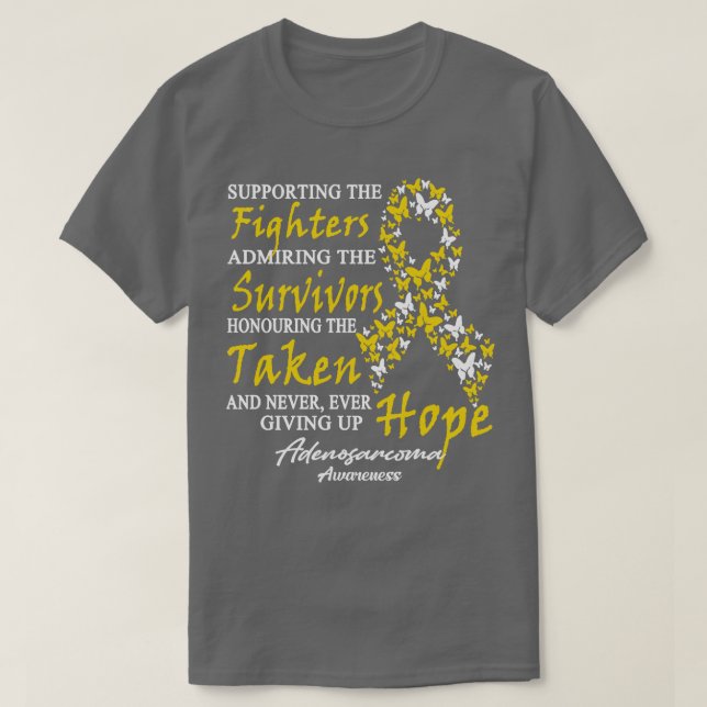 Adenosarcoma Awareness Supporting The Fighters But T-Shirt (Design Front)