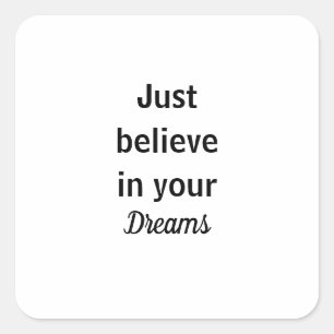 Adesivo just believe in your dreams square sticker