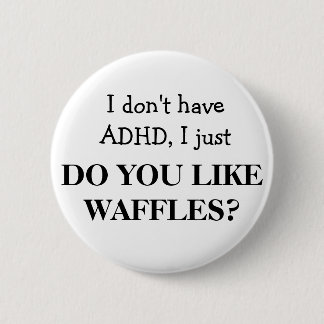 ADHD 2 INCH ROUND BUTTON