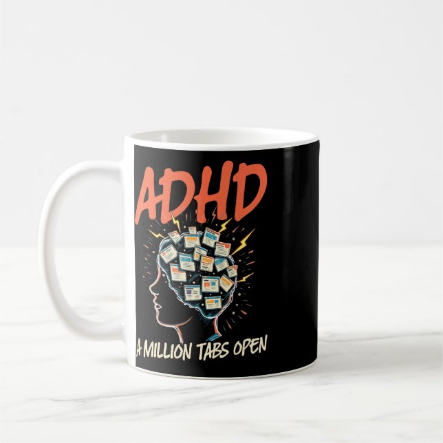 Adhd, A Million Tabs Open, Neurodivergence  Coffee Mug (Left)